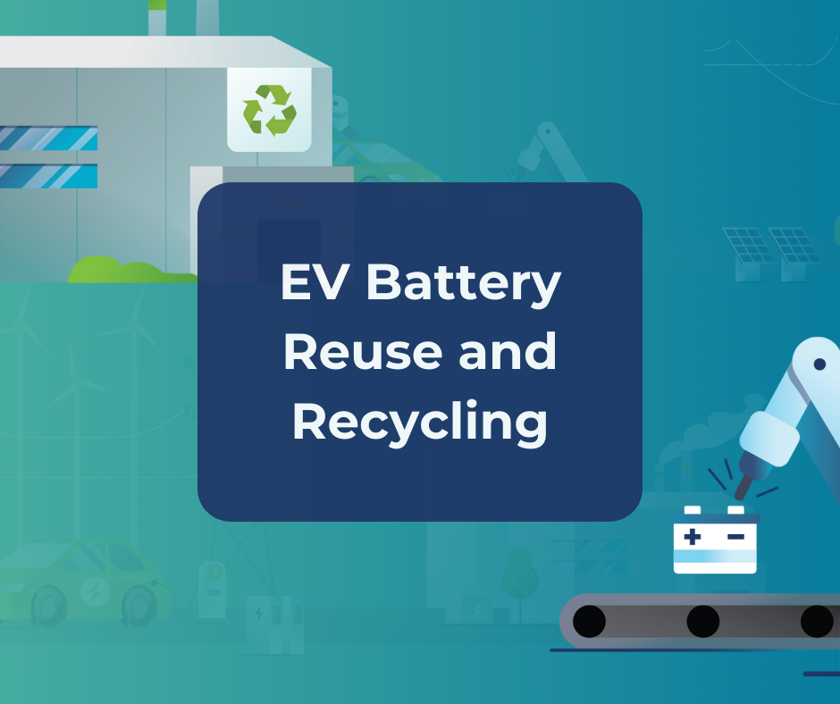 EV Battery Reuse and Recycling